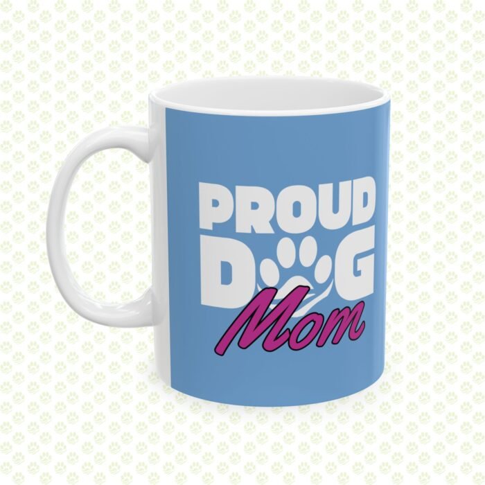 Proud Dog Mom Ceramic Mug – 11oz & 15oz Coffee Cup, Cute Pet Lover Gift, Dishwasher Safe