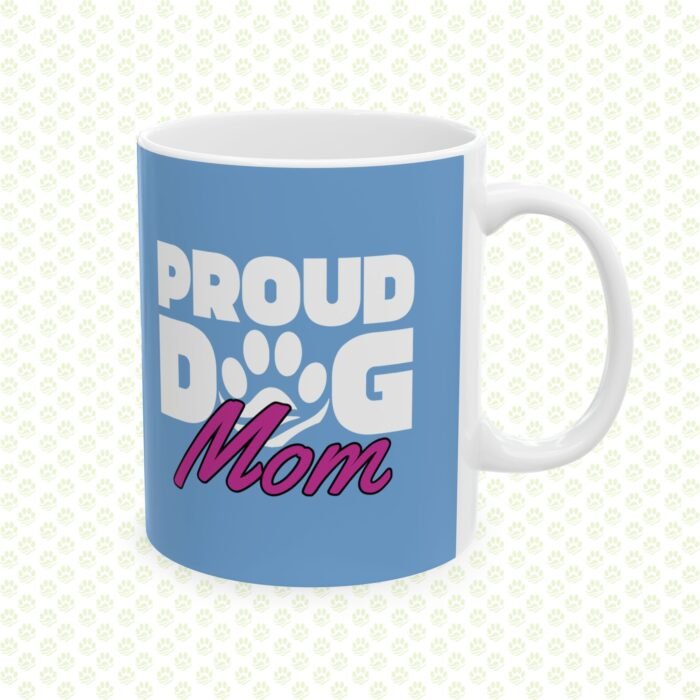 Proud Dog Mom Ceramic Mug – 11oz & 15oz Coffee Cup, Cute Pet Lover Gift, Dishwasher Safe - Image 2